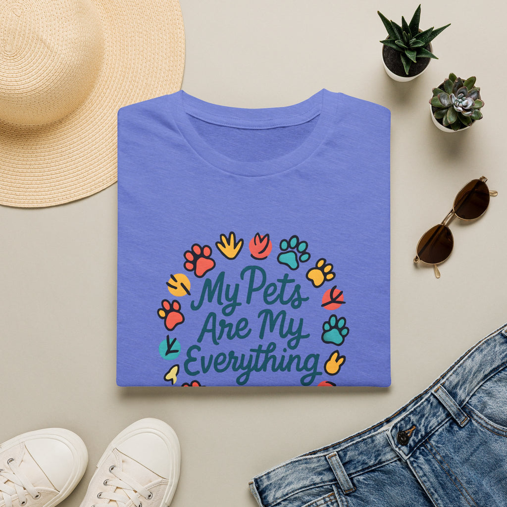 My Pets Are Everything T-Shirt
